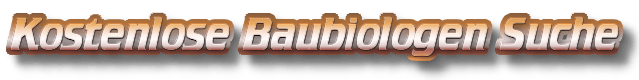 Kostenlose Baubiologen Suche